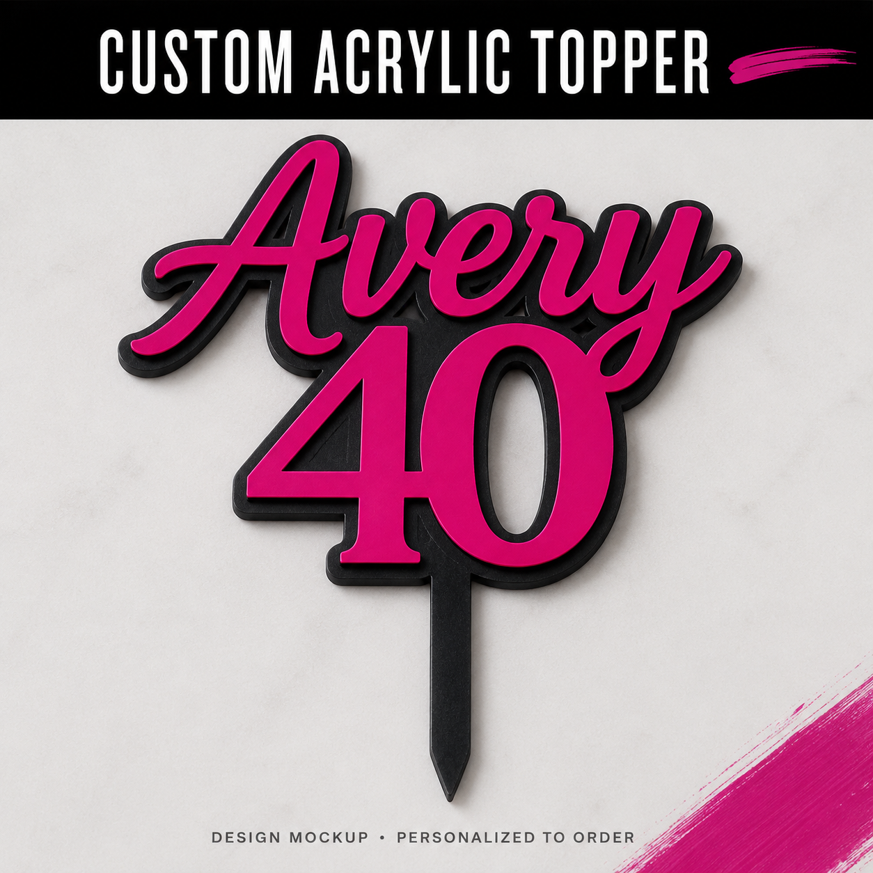 CUSTOM ACRYLIC TOPPER — illustrative personalized design mockup